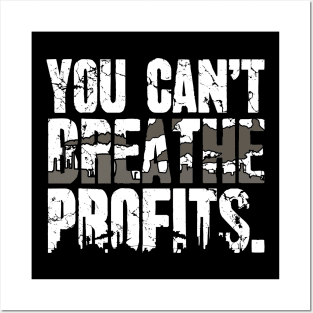 You Can't Breathe Profits Global Warming Posters and Art